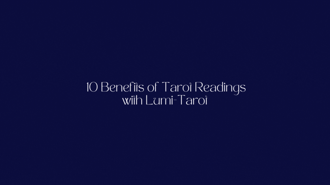 The Top 10 Benefits of Tarot Readings with lumi-tarot